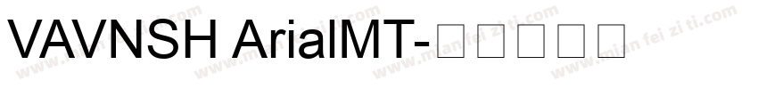 VAVNSH ArialMT字体转换